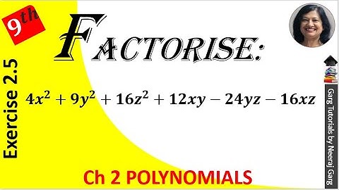 Factorise 4x2+9y2+16z2+12xy-24yz-16zx | Class 9 Maths Chapter 2