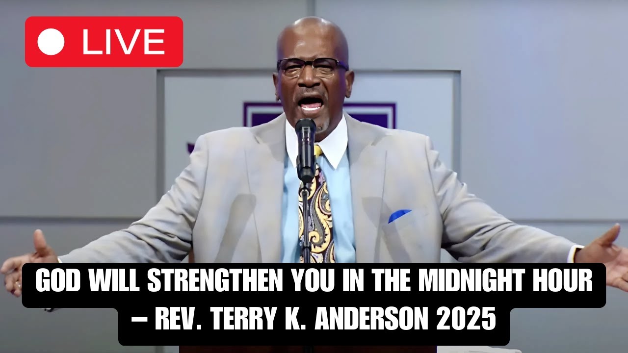 God Will Strengthen You in the Midnight Hour – Rev. Terry K. Anderson 2025