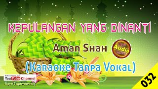 Kepulangan Yang Dinanti by Aman Shah Original-HQ Karaoke Tanpa Vokal