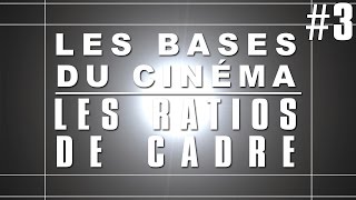 The Basics of Cinema # 3  The Frame Ratios