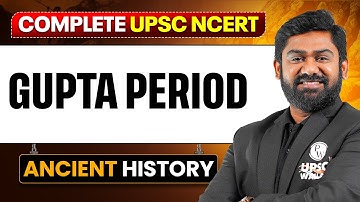 Gupta Period - Ancient History | Free UPSC NCERT | Lecture - 9