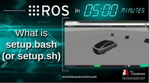 [ROS in 5 mins] 039 - What is setup.bash or setup.sh