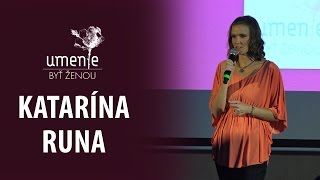 Katarína Runa - Mužská sila, Ženské seba-vedomie