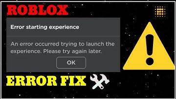 How to Fix "Error Starting Experience" on Roblox | An Error Occurred Trying to Launch the Experience