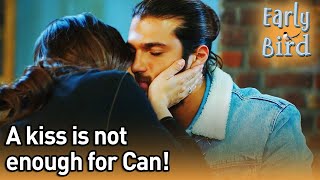 A Kiss Is Not Enought For Can! - Early Bird (English Subtitles) | Erkenci Kus