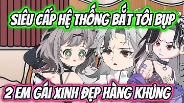 Siêu Cấp Hệ Thống Bắt Tôi Bụp 2 Em Gái Xinh Đẹp Hàng Khủng Full Version | KK VietSub