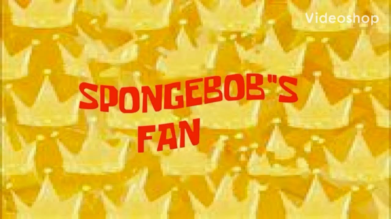 Spongebob’s Fan [FANMADE] Title Card YouTube