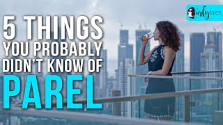 5 Things You Probably Didn't Know Of Parel | Curly Tales