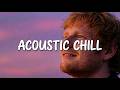 Ed Sheeran inspired Chill Acoustic Guitar – Stargazing & Midnight Drive Songs【4K】