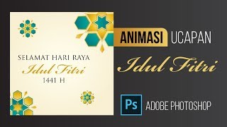 Tutorial Membuat Animasi Ucapan Idul Fitri di Adobe Photoshop CC