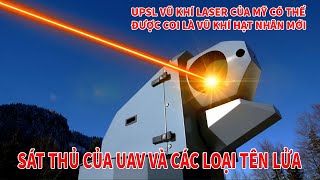 UPSL vũ khí laser mạnh nhất lịch sử của Mỹ - Sát thủ của UAV và các loại tên lửa
