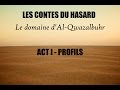 Les contes du hasard  le domaine dalqwazalbuhr  act i  profils