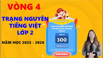 Trạng nguyên Tiếng Việt Lớp 2 - Vòng 4 - Năm học 2025 2026