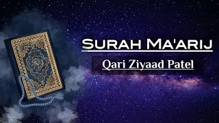 Surah Ma'arij | Juzz 29 | Qari Ziyaad Patel | Islamic Noor