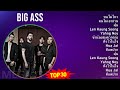 Big Ass 2024 MIX รวมเพลง ทนไม ไหว คนไม เอาถ าน ฝ น Len Kaung Soong Big Ass 2024 MIX รวมเพลง ทนไม ไหว คนไม เอาถ าน ฝ น Len Kaung Soong