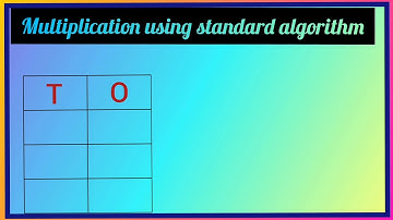 Multiplication using standard algorithm