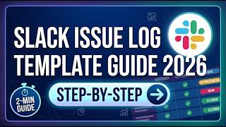 Slack Issue Log Template Guide Step by Step 2026  2 Min