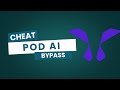 Pod AI Bypass | Pod AI Crack | How to cheat on Pod AI | Pod AI Cheat