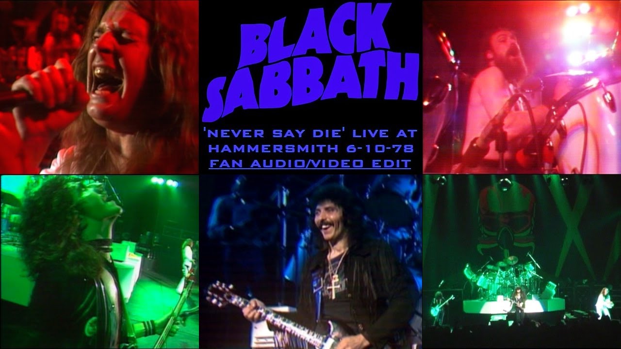Black Sabbath - Live 1978 'Never Say Die' HD Fan Audio/Video Edit Black Sabbath - Live 1978 'Never Say Die' HD Fan Audio/Video Edit