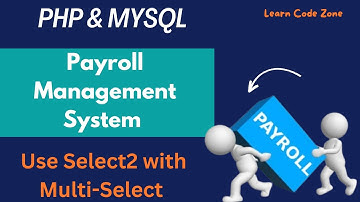 How to Use Select2 with Multi-Select in PHP 🔥 | Payroll Project in Hindi