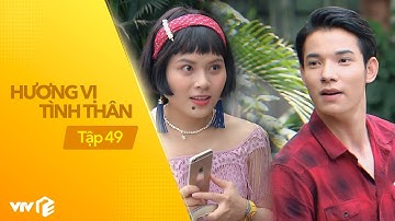 Hương vị tình thân tập 49 | Yêu qua mạng, chàng trai 