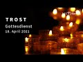 18. April 2021 | Trost | Gottesdienst