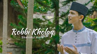 ROBBI KHOLAQ - Shahidul Aulia (Cover)
