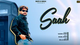 Saah by Gagna SIdhu | Excel Music | Route 31 Music | new punjabi song
