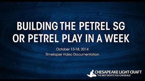 Building the CLC Petrel SG & Petrel Play Kayak Kits - HD 1080P