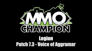 Patch 7.3 - Voice of Aggramar VO