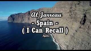 Video thumbnail of "Al Jarreau-Spain ( I Can Recall ) - Lyrics"