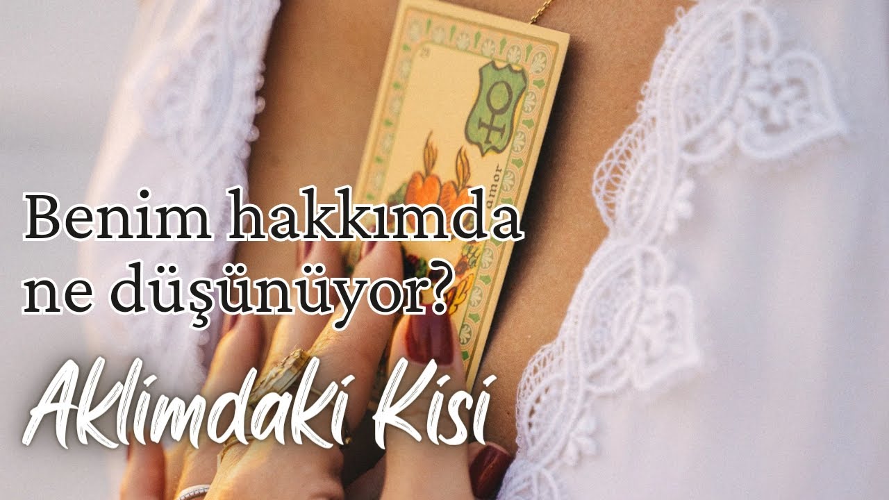Deste seç 🙌🏽 Hakkımda ne düşünüyor? Aklımdaki kişi tarot açılımı