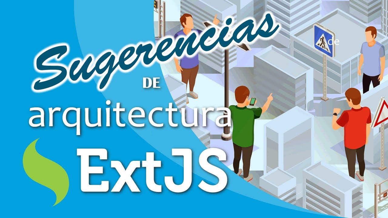 Sugerencias de  Arquitectura con Sencha ExtJS. Patrón MVC y creación de Paquetes (en demanda de uso)