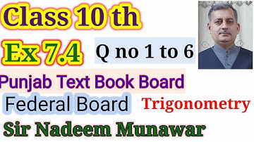 Maths class 10 Exercise 7.4 Q no 1 to 6 PTB  Federal Board Trigonometry  Sir Nadeem Munawar