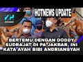 BERTEMU DODDY SUDRAJAT DI PA JAKBAR, INI KATA AYAH BIBI ANDRIANSYAH