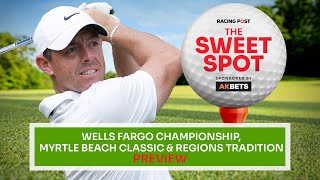 Wells Fargo Championship & Myrtle Beach Classic Preview | Golf Tips | The Sweet Spot | AK Bets