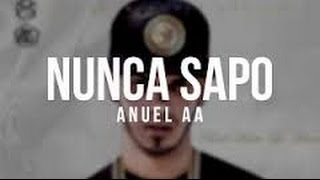 anuel 2blea - nunca sapo