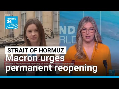 Macron urges permanent reopening of Hormuz Strait • FRANCE 24 English