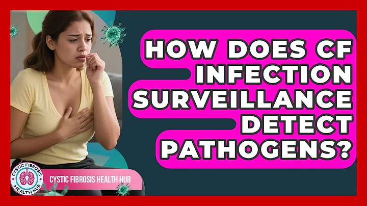 How Does CF Infection Surveillance Detect Pathogens? - Cystic Fibrosis Health Hub