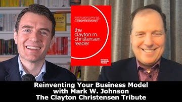 Mark W. Johnson - Reinventing Your Business Model