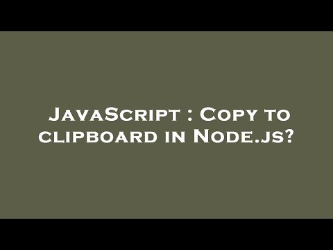 JavaScript : Copy to clipboard in Node.js?