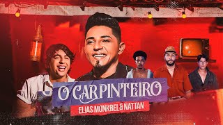 Video thumbnail of "O Carpinteiro - Elias Monkbel & Nattan | Participação Orlandinho |"