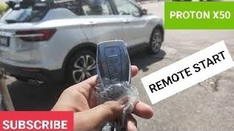 PROTON X50 - TUTORIAL REMOTE START