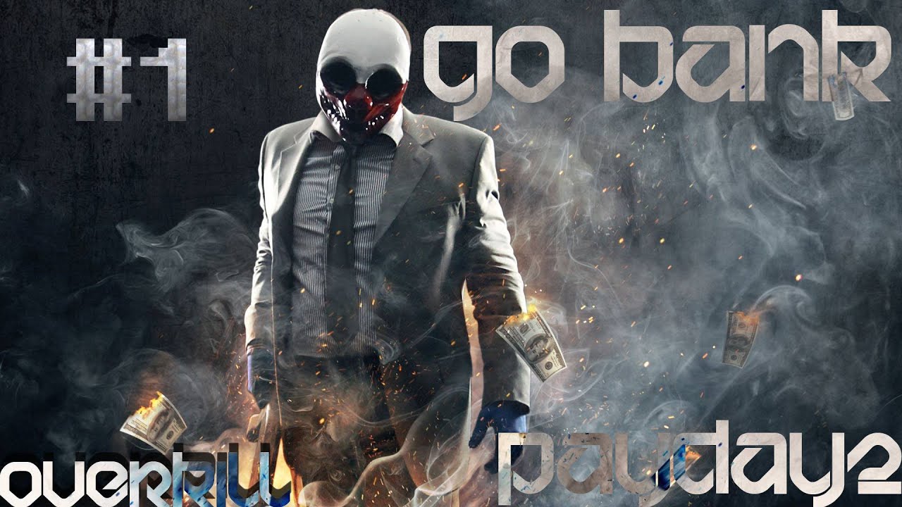 Payday 2 - Bölüm 1 | Go Bank (Stealth,Overkill)