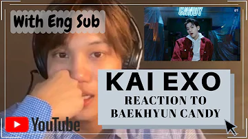 BAEKHYUN - CANDY MV REACTION KAI EXO ( ENG SUB )