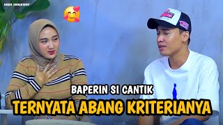 BAPERIN SI CANTIK TERNYATA ABANG KRITERIANYA || RONAN SAEFULL GOBAN