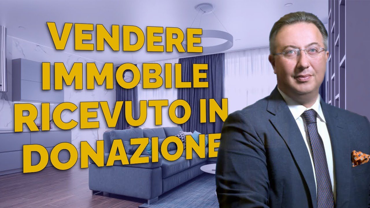 VENDERE UN IMMOBILE RICEVUTO IN DONAZIONE