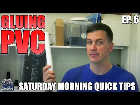 GLUING PVC Plumbing For Your Saltwater Aquarium - Saturday Morning Quick Tip