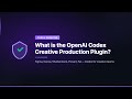 What is the OpenAI Codex Creative Production Plugin?