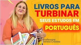 Turbine seu aprendizado em Português com livros  indicados pela Professora Teresa Cristina